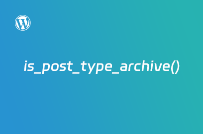 WordPress主题开发：使用is_post_type_archive()函数判断是否是某个文章类型的归档页-不止主题